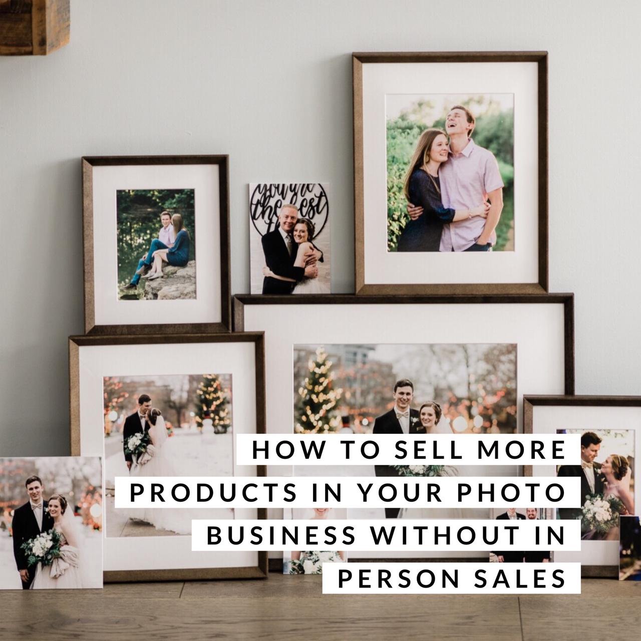 how to sell more products in your photography business without in person sales