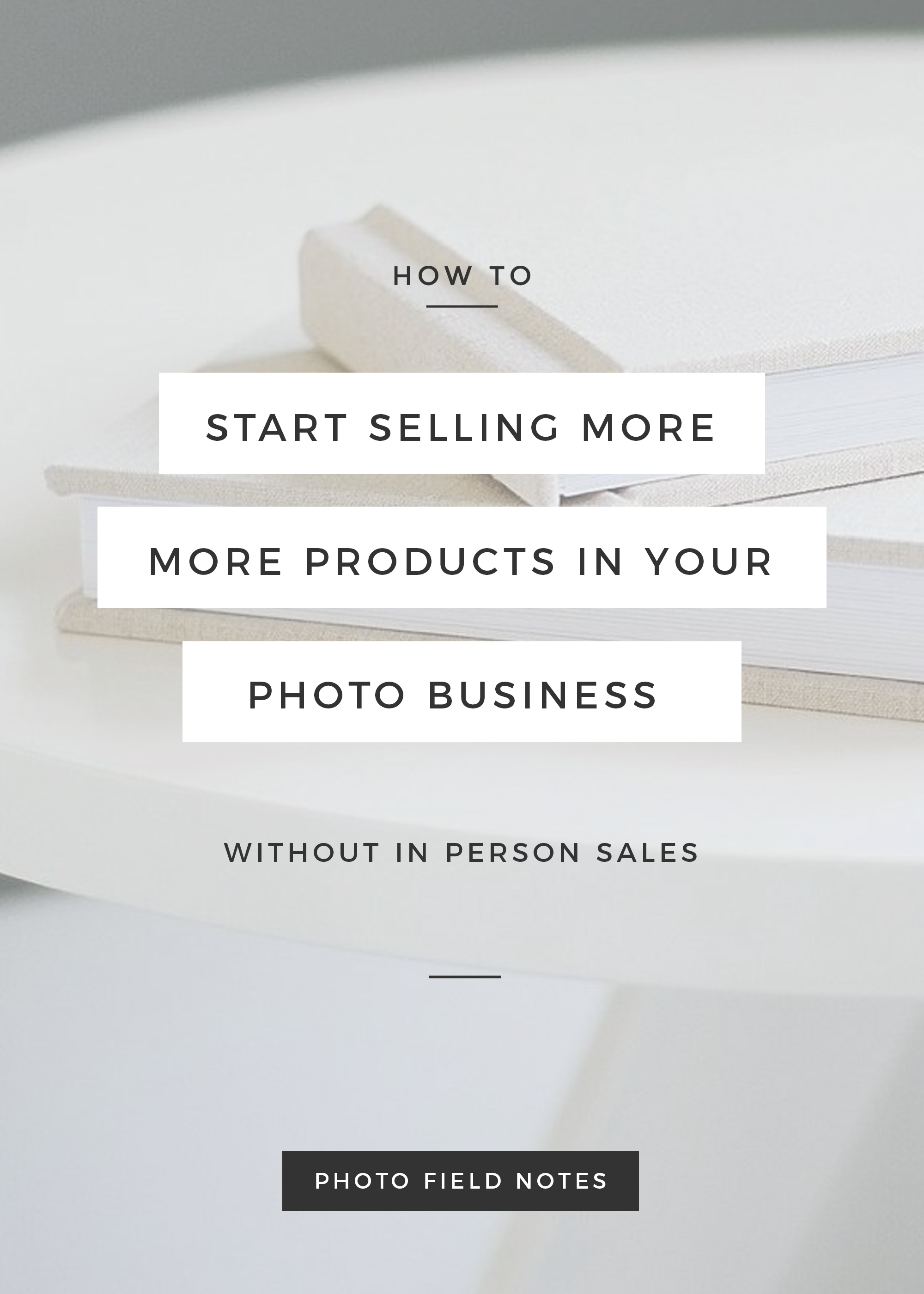How to start selling more photography products without in person sales