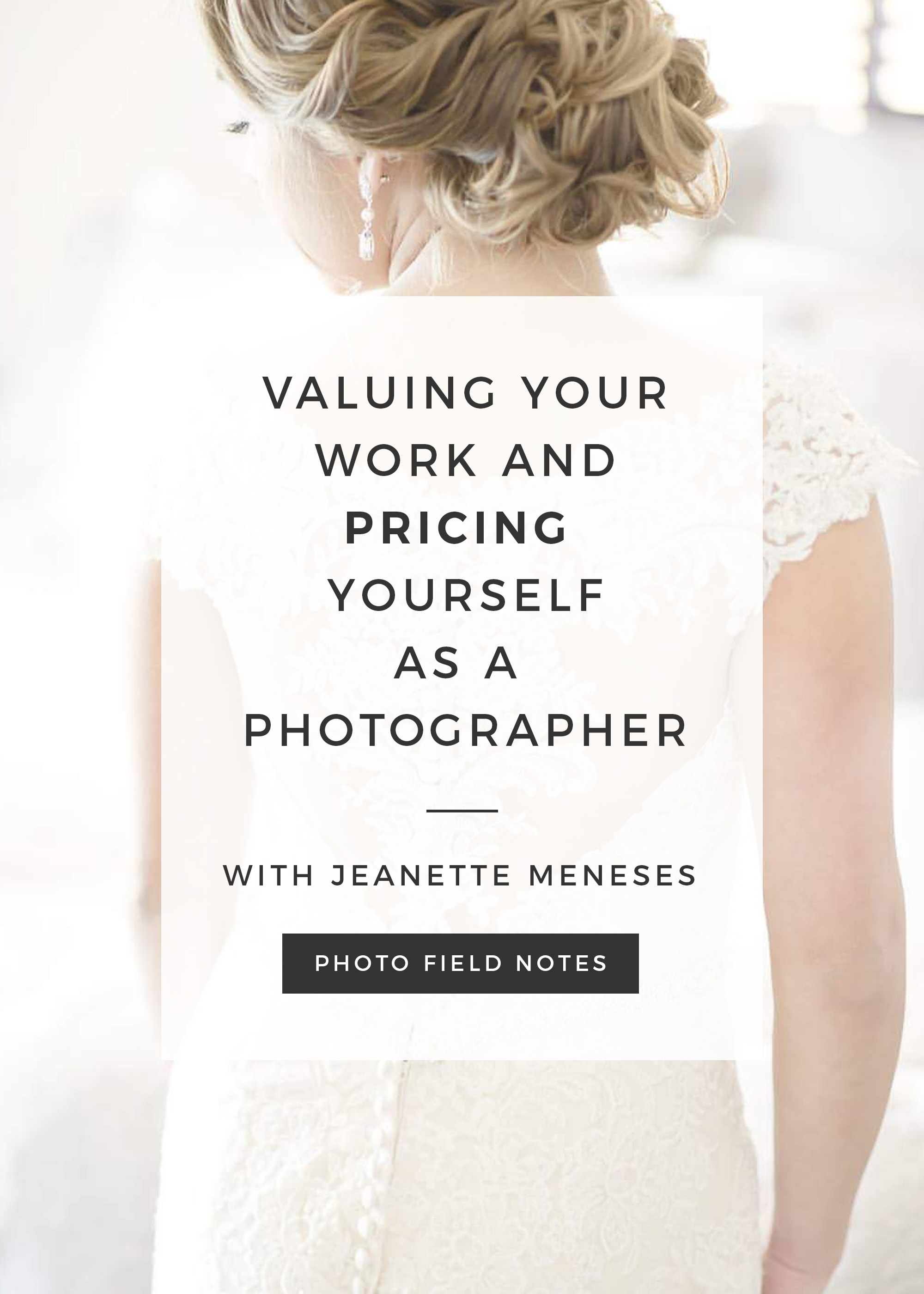 valuing your work and pricing yourself as a photographer (how to price yourself)