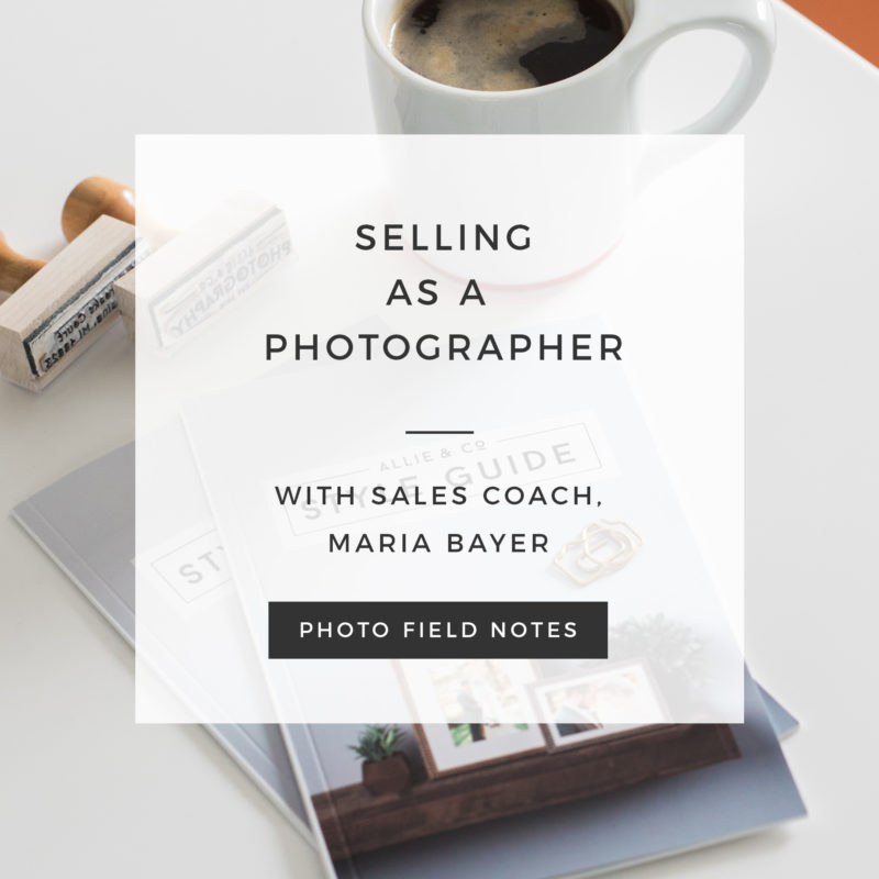 Episode 69: Selling as a Photographer With Sales Coach Maria Bayer