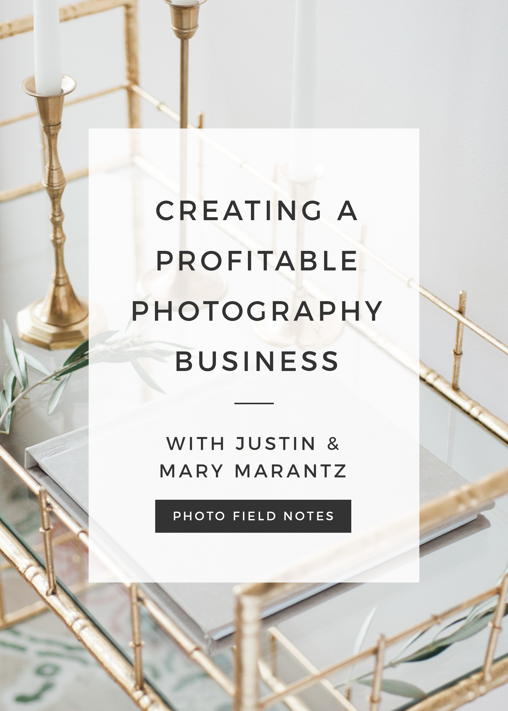 creating a profitable photography business with Justin and Mary Marantz