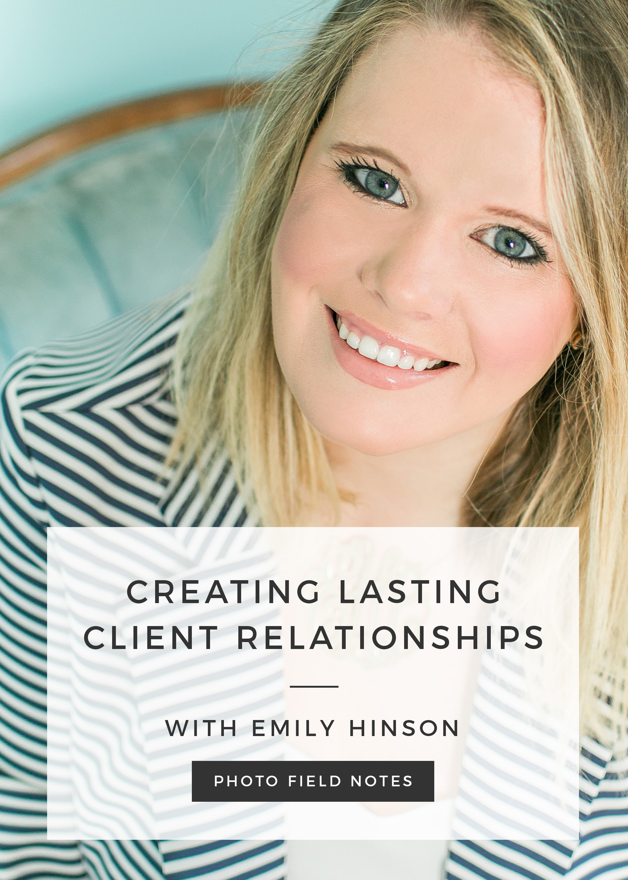 creating lasting client relationships with photographer, Emily Hinson