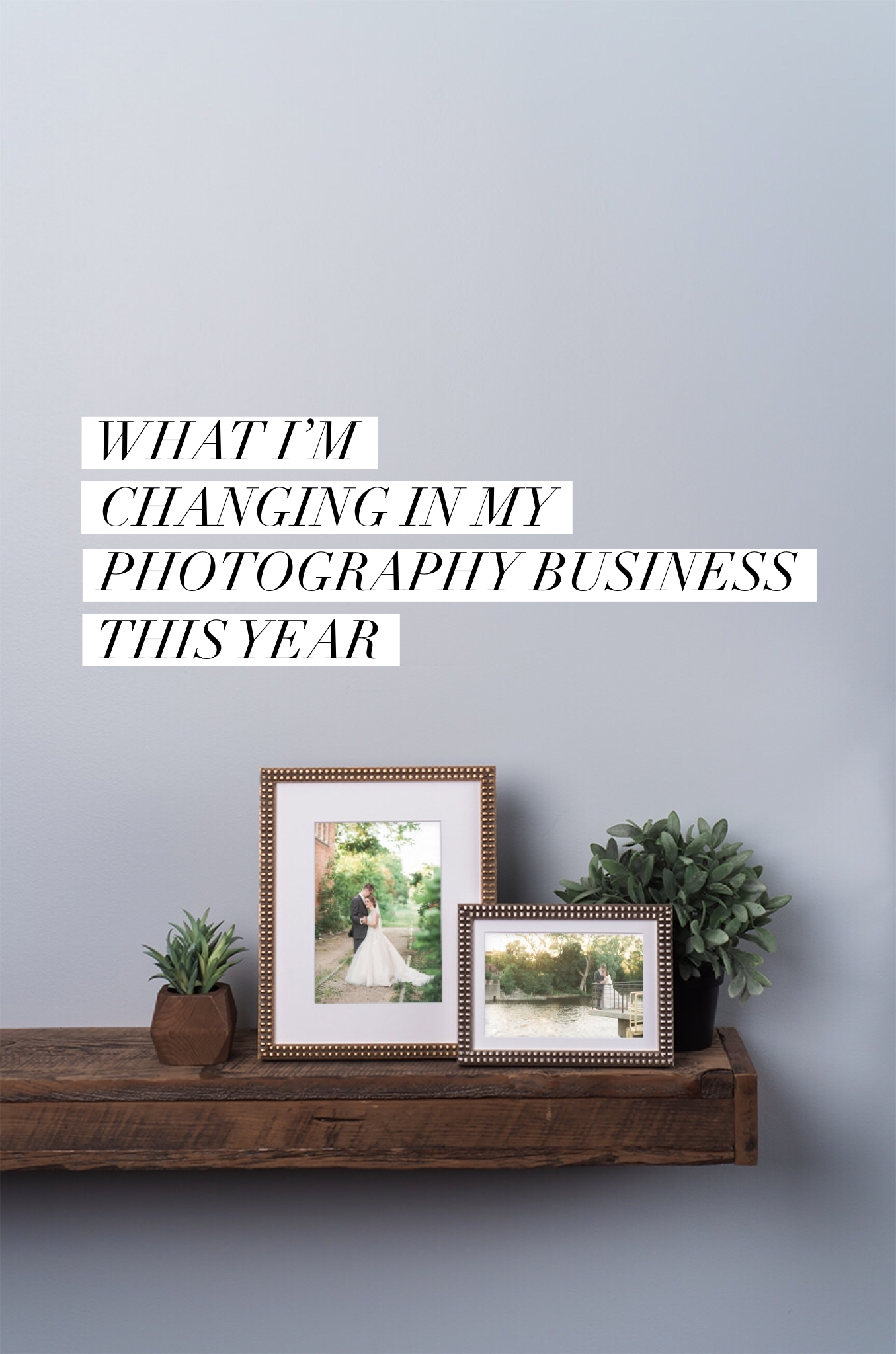 What I'm changing in my photography business this year