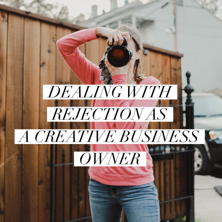 dealing with rejection as a creative business owner and photographer