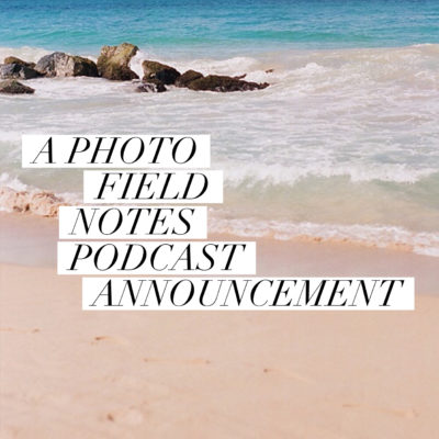 Photo Field Notes Podcast announcement