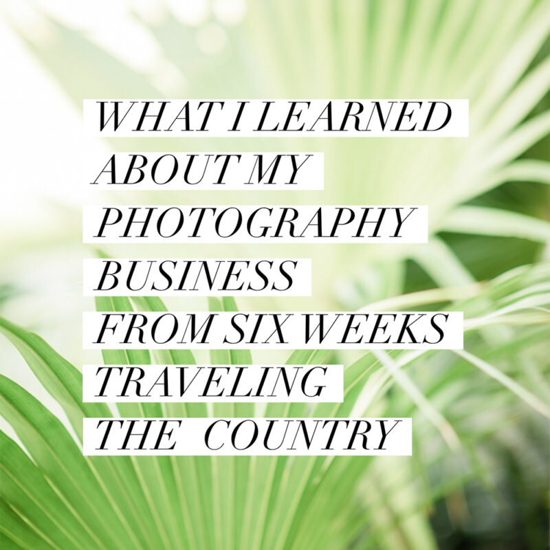 Episode 91: What I Learned About My Photography Business From Six Weeks Traveling the Country