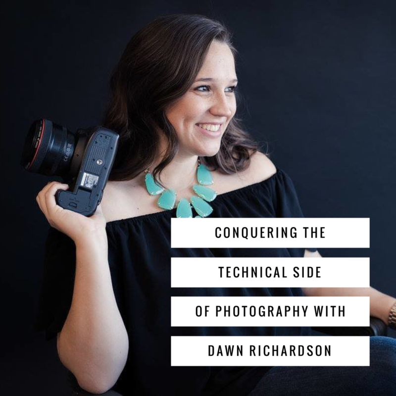 Episode 112: Conquering the Technical Side of Photography with Dawn Richardson