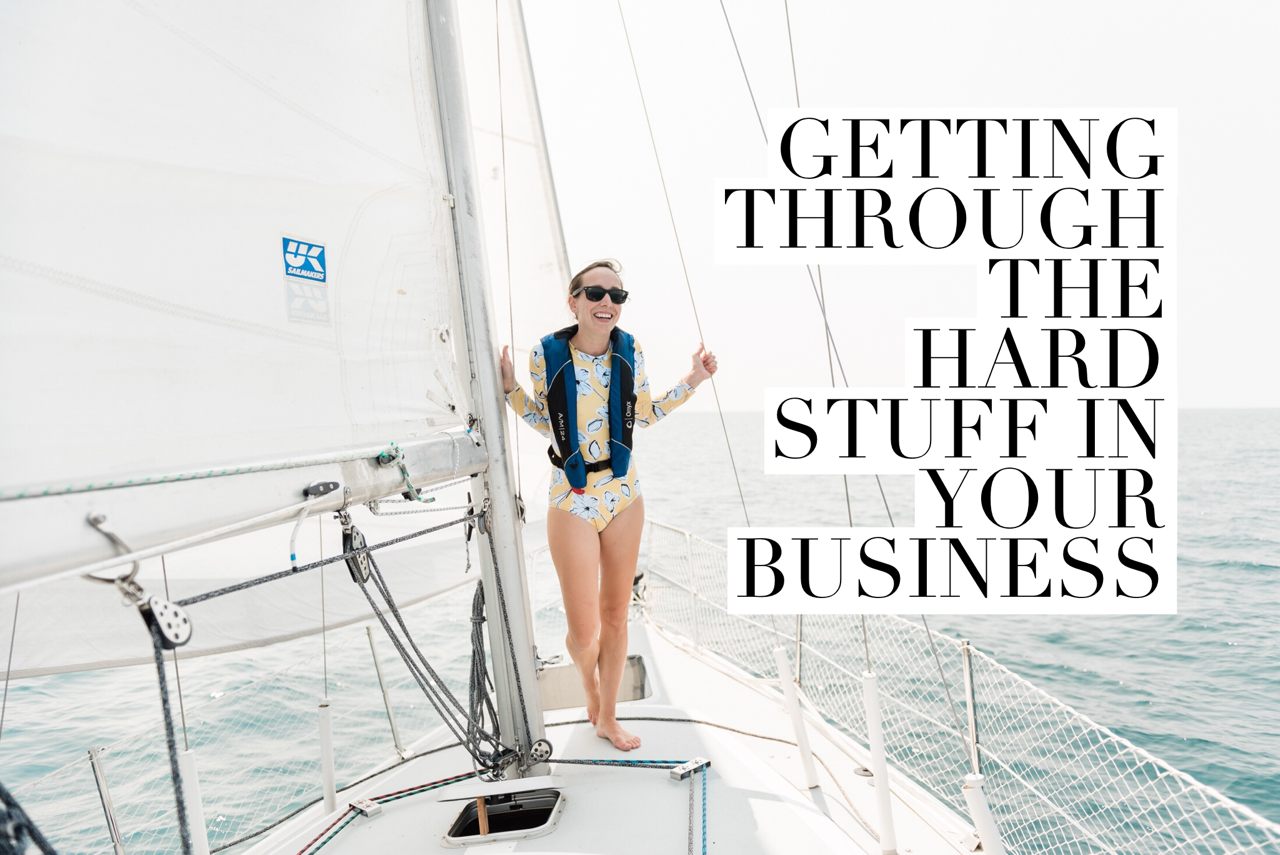 Getting Through the hard stuff in your business