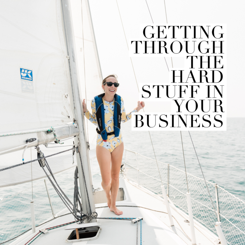 Episode 118: Getting Through the Hard Stuff in Your Business