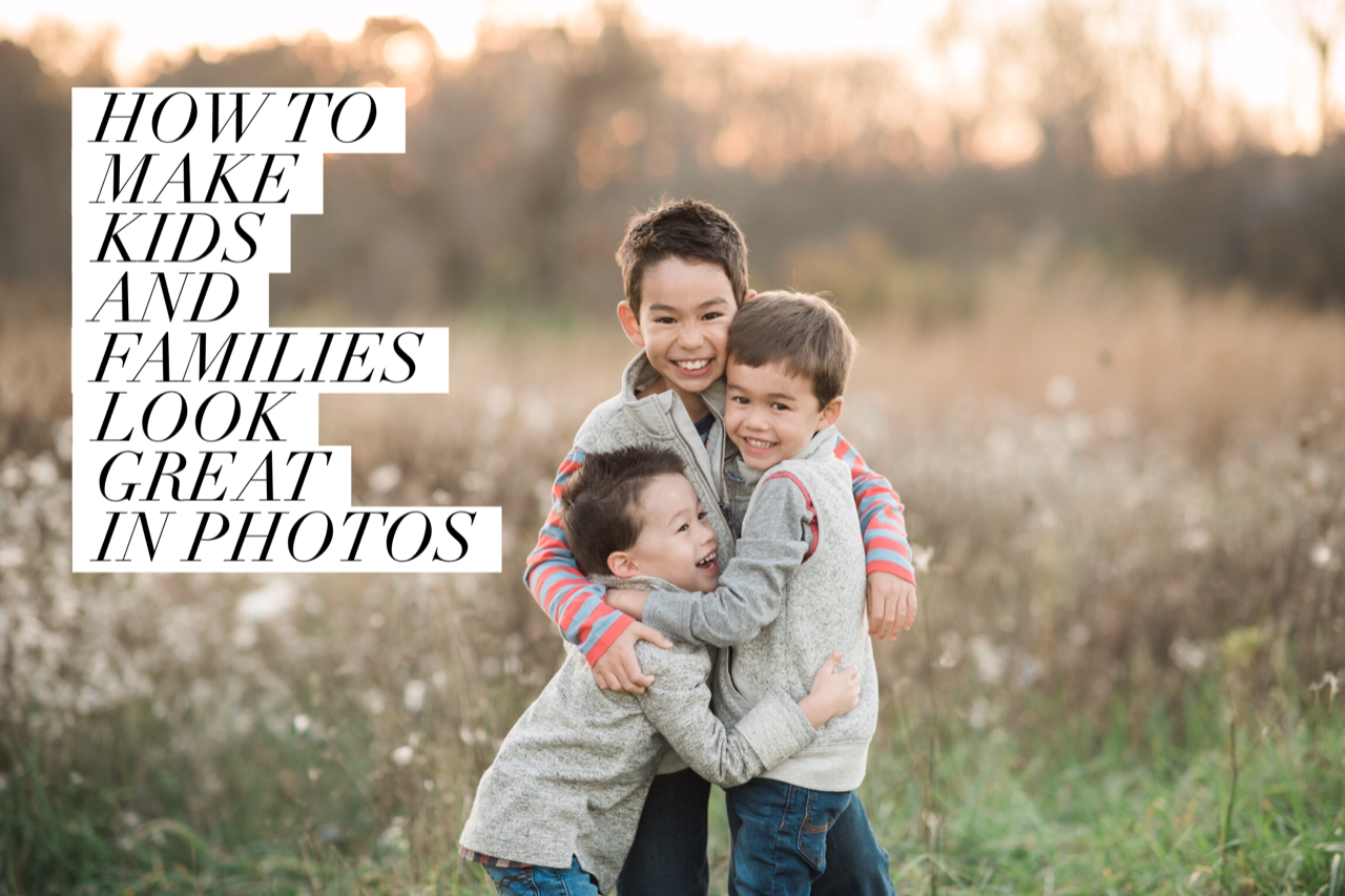 how to make kids and families look great in photos