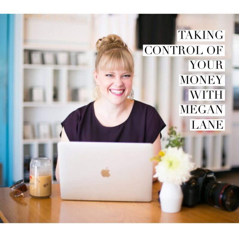 Episode 119: Taking Control of Your Money with Megan Lane