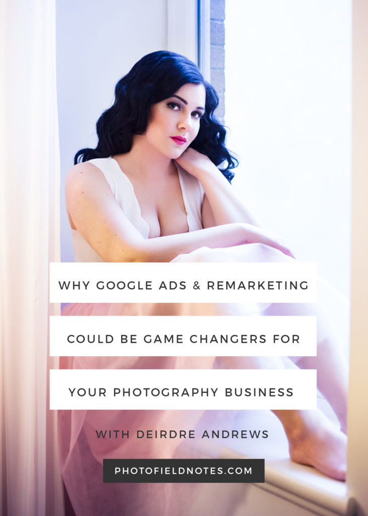 Why Google Ads and Remarketing Could Be Game Changers for Your Photography Business with Deirdre Andrews