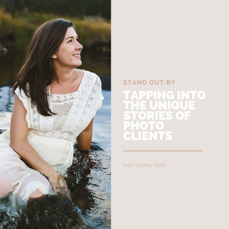 Episode 150: Stand Out by Tapping into the Unique Stories of Photo Clients with Stormy Solis