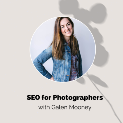 SEO for Photographers with Galen Mooney