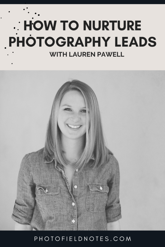 Learn how to nurture photography leads to grow your photo busines