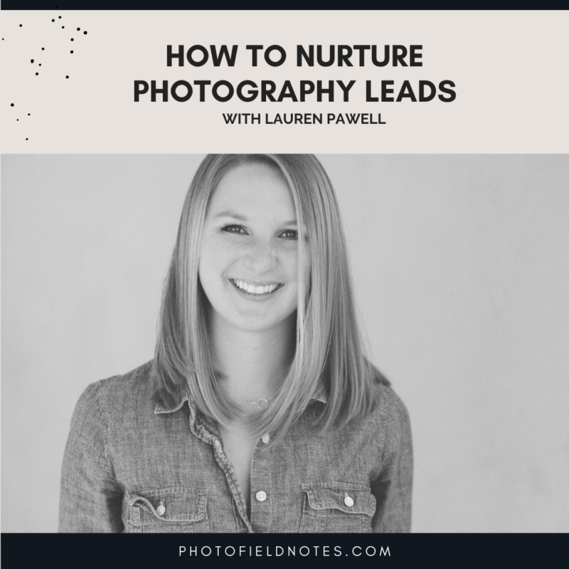 Episode 156: How to Nurture Photography Leads with Lauren Pawell