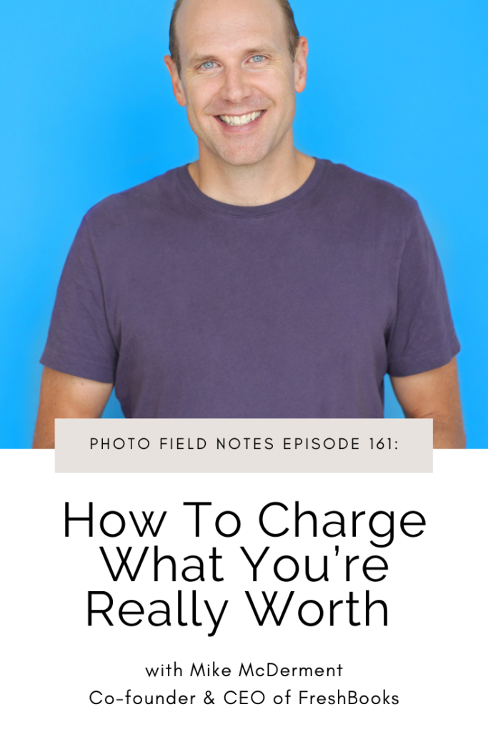 Photo of Mike McDerment, CEO of FreshBooks, on a blue background in a purple shirt with the text: How to Charge What You're Really Worth
