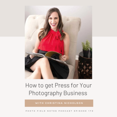 How to get Press for Your Photography Business with Christina Nicholson