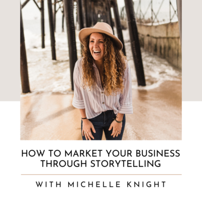 Photo of Michelle Knight laughing on the beach with the title: How to Market Your Business Through Storytelling with Michelle Knight